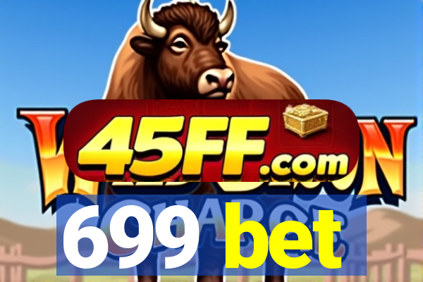 699 bet